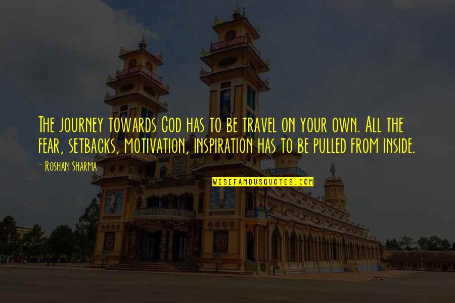 Mcclellans Brewing Quotes By Roshan Sharma: The journey towards God has to be travel