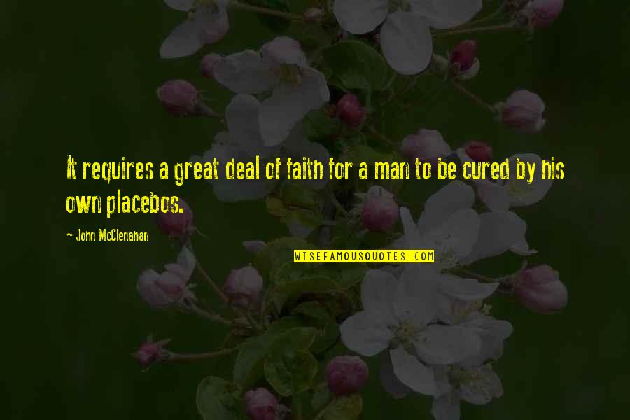 Mcclenahan Quotes By John McClenahan: It requires a great deal of faith for