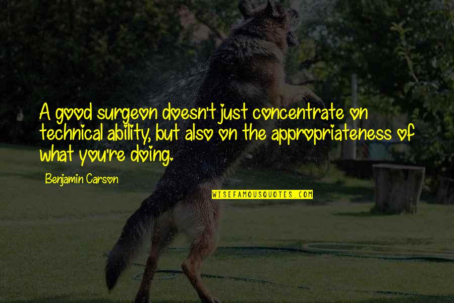 Mcclincy Cassady Quotes By Benjamin Carson: A good surgeon doesn't just concentrate on technical Mcclincy Cassady Quotes By Benjamin Carson: A good surgeon doesn't just concentrate on technical