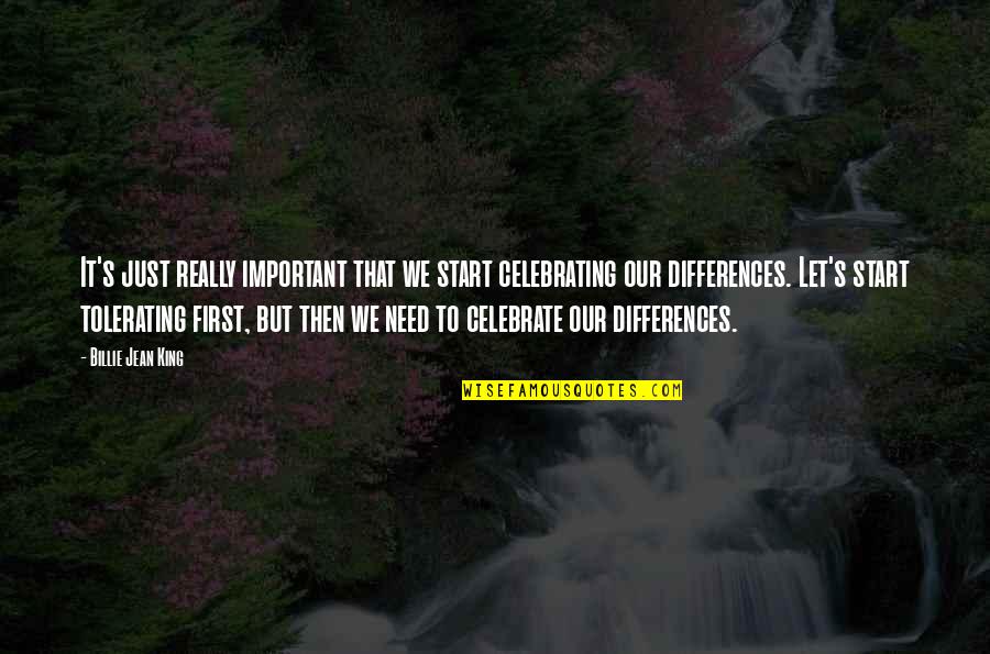 Mcclintic Tartan Quotes By Billie Jean King: It's just really important that we start celebrating Mcclintic Tartan Quotes By Billie Jean King: It's just really important that we start celebrating