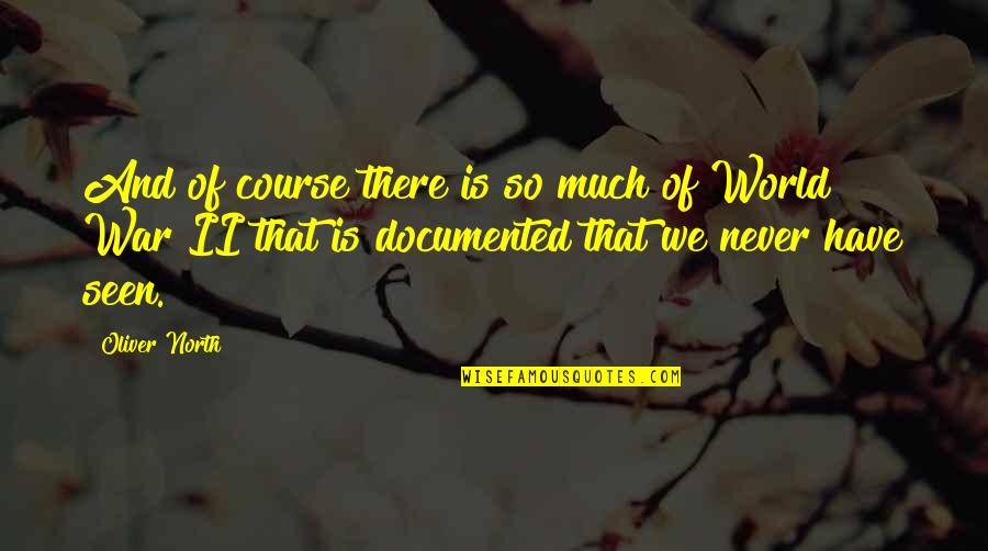 Mcclintick Movie Quotes By Oliver North: And of course there is so much of