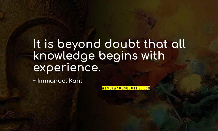 Mcclinton Quotes By Immanuel Kant: It is beyond doubt that all knowledge begins Mcclinton Quotes By Immanuel Kant: It is beyond doubt that all knowledge begins