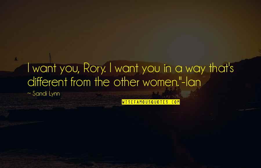 Mcclinton Quotes By Sandi Lynn: I want you, Rory. I want you in