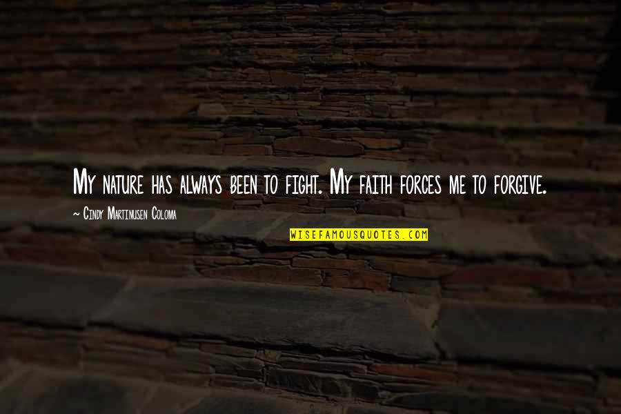 Mcclure Twins Family Quotes By Cindy Martinusen Coloma: My nature has always been to fight. My Mcclure Twins Family Quotes By Cindy Martinusen Coloma: My nature has always been to fight. My