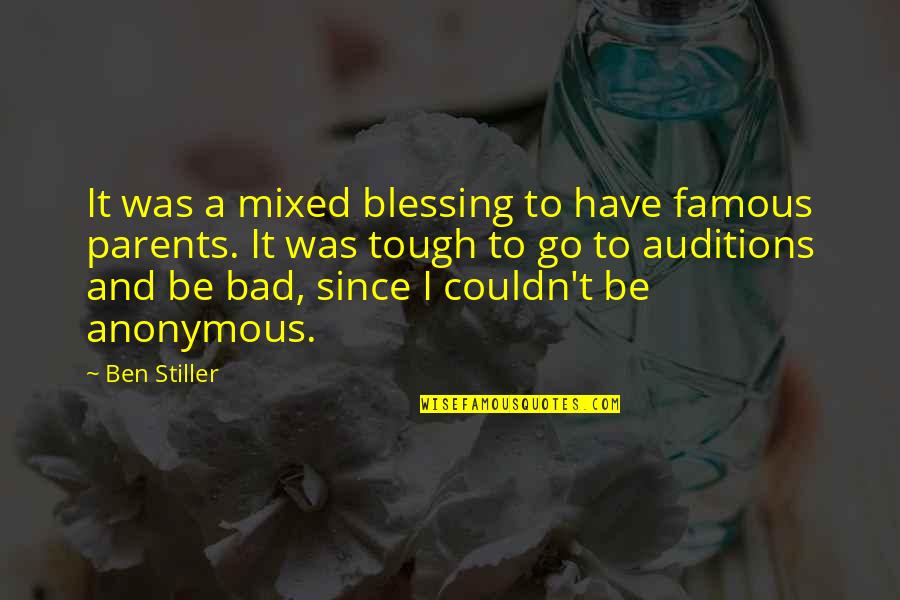 Mcclurkin Songs Quotes By Ben Stiller: It was a mixed blessing to have famous Mcclurkin Songs Quotes By Ben Stiller: It was a mixed blessing to have famous