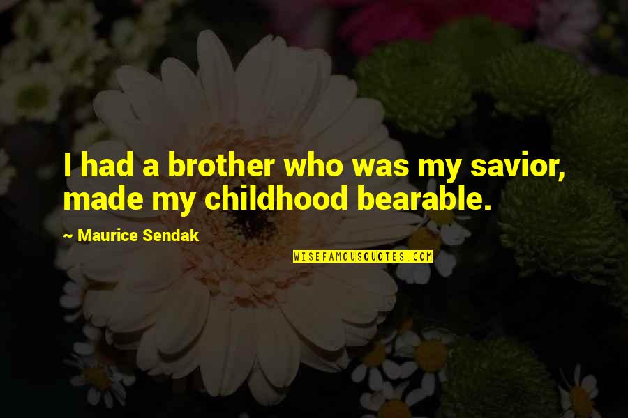 Mccoist Quotes By Maurice Sendak: I had a brother who was my savior,