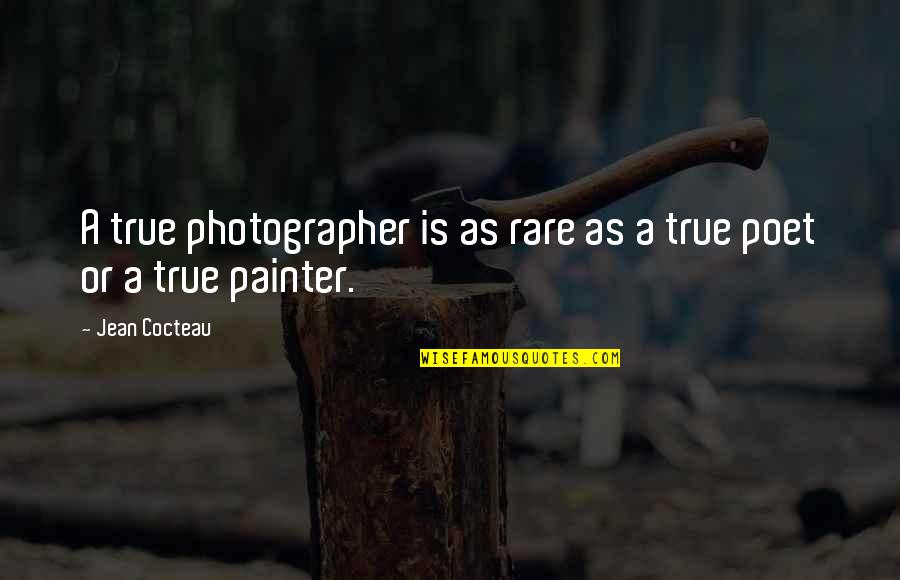 Mccollester Construction Quotes By Jean Cocteau: A true photographer is as rare as a