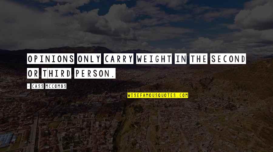 Mccombs Quotes By Cass McCombs: Opinions only carry weight in the second or Mccombs Quotes By Cass McCombs: Opinions only carry weight in the second or