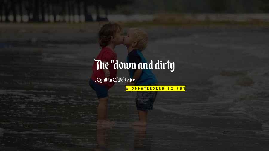 Mcconachie Greenhouse Quotes By Cynthia C. DeFelice: The "down and dirty