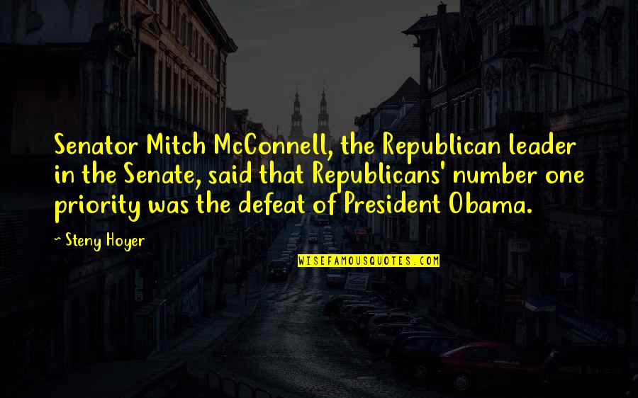 Mcconnell Quotes By Steny Hoyer: Senator Mitch McConnell, the Republican leader in the