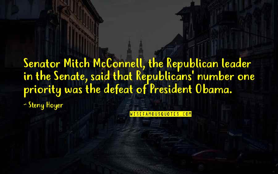 Mcconnell's Quotes By Steny Hoyer: Senator Mitch McConnell, the Republican leader in the Mcconnell's Quotes By Steny Hoyer: Senator Mitch McConnell, the Republican leader in the