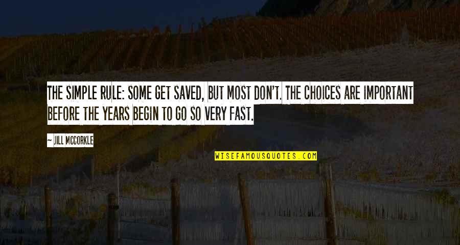 Mccorkle Quotes By Jill McCorkle: The simple rule: some get saved, but most