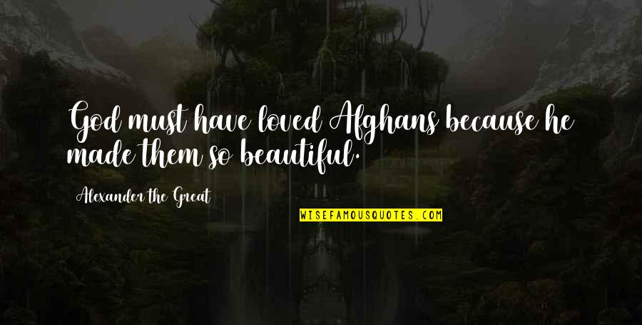 Mccormack Middle School Quotes By Alexander The Great: God must have loved Afghans because he made Mccormack Middle School Quotes By Alexander The Great: God must have loved Afghans because he made