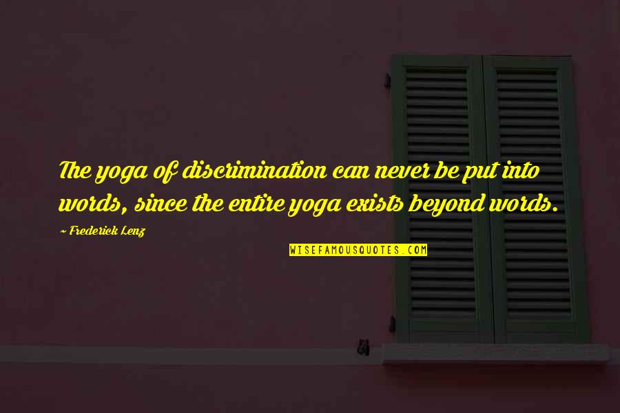 Mccormack Racing Quotes By Frederick Lenz: The yoga of discrimination can never be put Mccormack Racing Quotes By Frederick Lenz: The yoga of discrimination can never be put