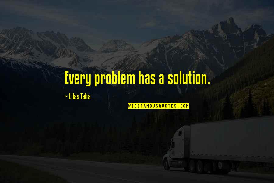 Mccoy Transporter Quotes By Lilas Taha: Every problem has a solution.