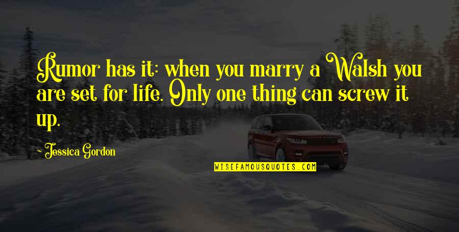 Mccraw Real Estate Quotes By Jessica Gordon: Rumor has it: when you marry a Walsh Mccraw Real Estate Quotes By Jessica Gordon: Rumor has it: when you marry a Walsh
