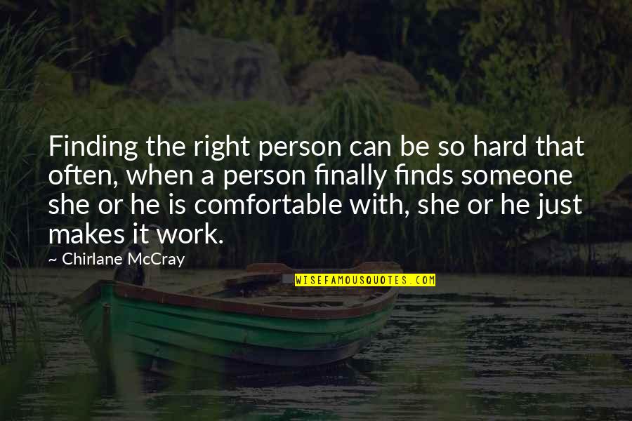 Mccray Quotes By Chirlane McCray: Finding the right person can be so hard