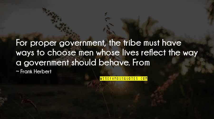 Mccreadie Susan Quotes By Frank Herbert: For proper government, the tribe must have ways