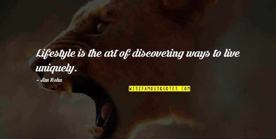 Mccreadies Quotes By Jim Rohn: Lifestyle is the art of discovering ways to