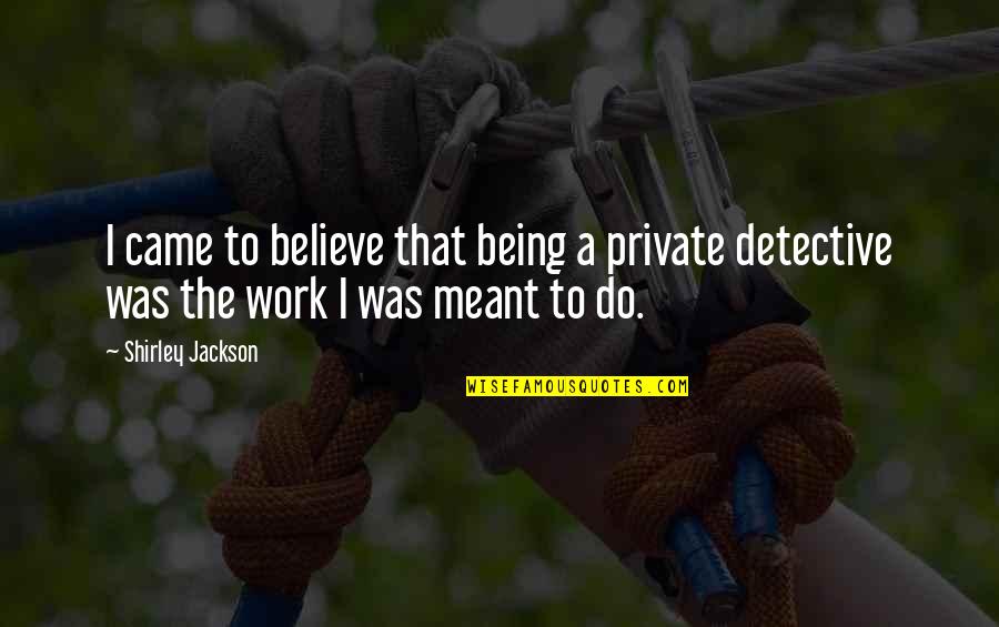 Mccreamy Quotes By Shirley Jackson: I came to believe that being a private