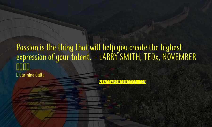 Mccreath Studios Quotes By Carmine Gallo: Passion is the thing that will help you Mccreath Studios Quotes By Carmine Gallo: Passion is the thing that will help you