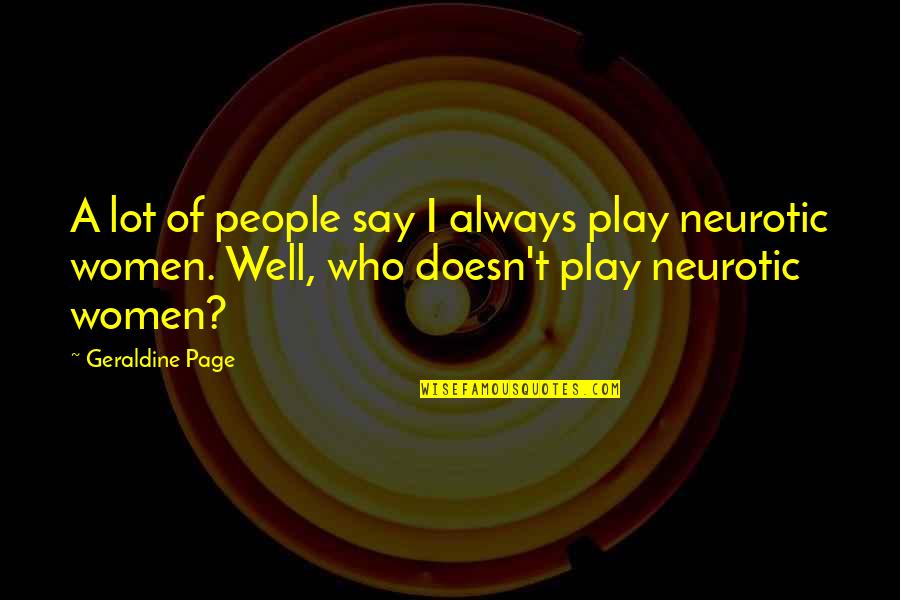 Mccreesh Place Quotes By Geraldine Page: A lot of people say I always play Mccreesh Place Quotes By Geraldine Page: A lot of people say I always play