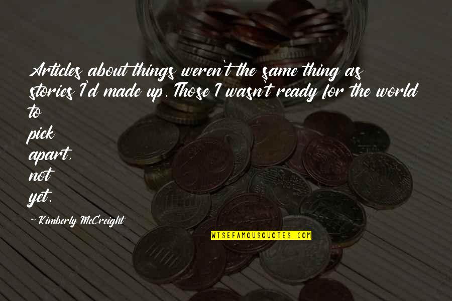 Mccreight Quotes By Kimberly McCreight: Articles about things weren't the same thing as Mccreight Quotes By Kimberly McCreight: Articles about things weren't the same thing as