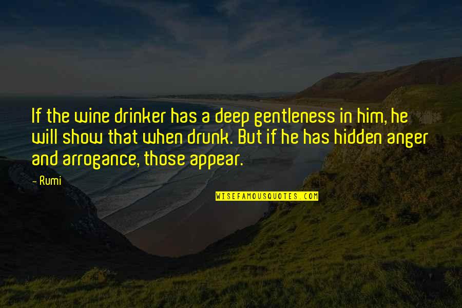 Mccue Builders Quotes By Rumi: If the wine drinker has a deep gentleness