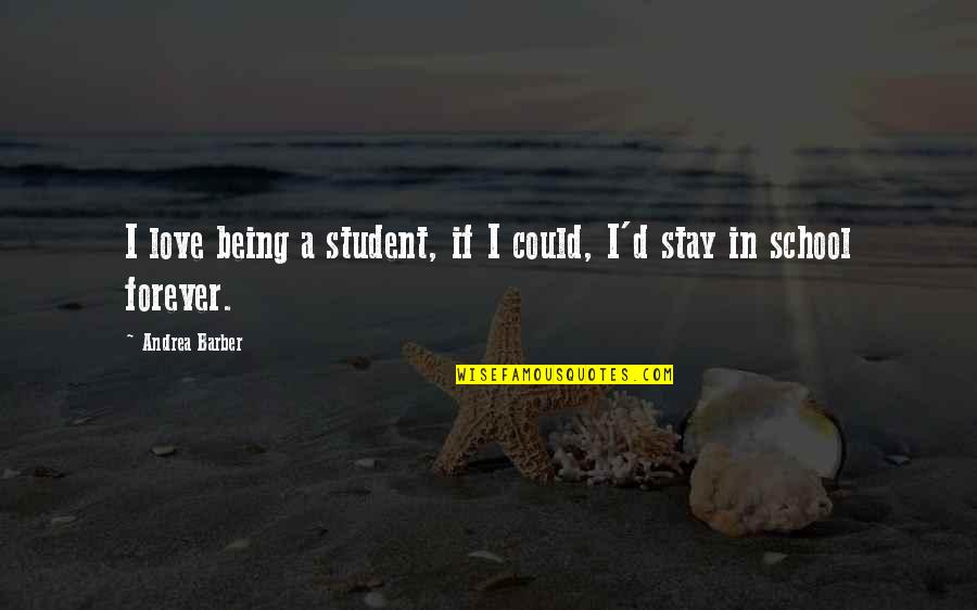 Mccuen Pools Quotes By Andrea Barber: I love being a student, if I could, Mccuen Pools Quotes By Andrea Barber: I love being a student, if I could,