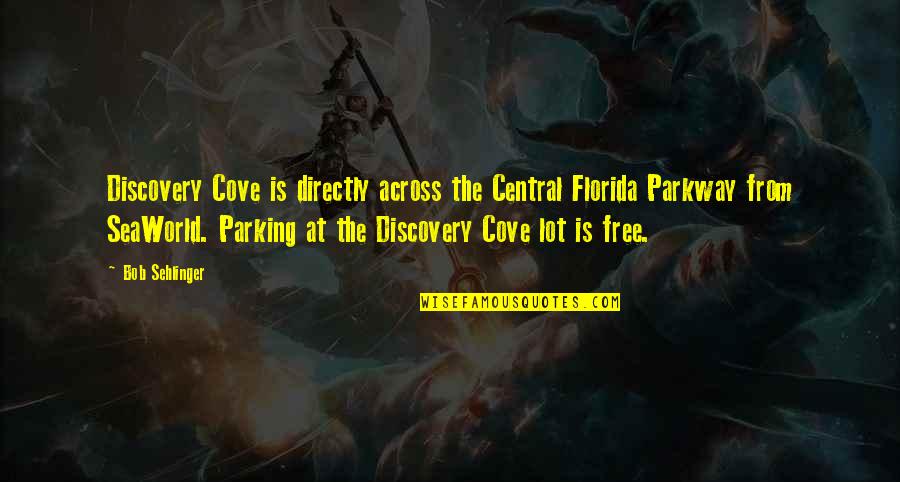 Mccurdy Wotilla Quotes By Bob Sehlinger: Discovery Cove is directly across the Central Florida