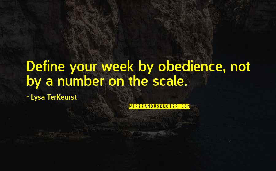 Mccurdy Wotilla Quotes By Lysa TerKeurst: Define your week by obedience, not by a