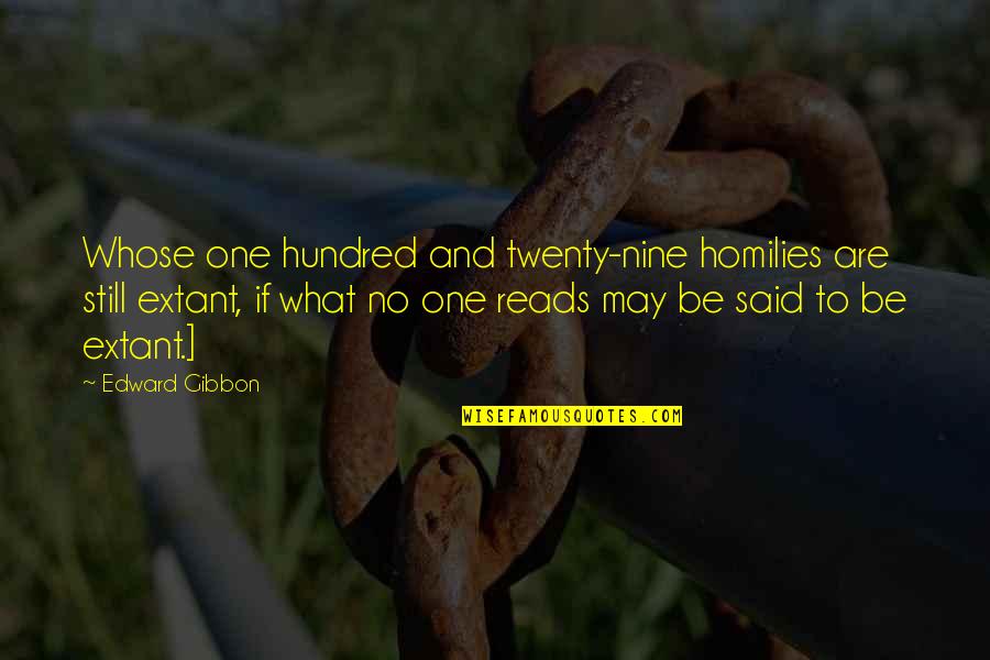 Mccuskers Quotes By Edward Gibbon: Whose one hundred and twenty-nine homilies are still