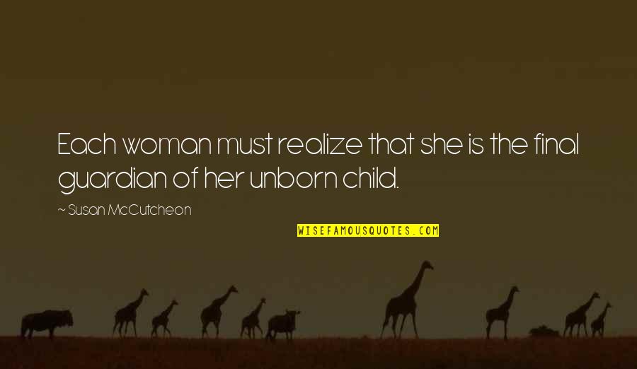 Mccutcheon Quotes By Susan McCutcheon: Each woman must realize that she is the Mccutcheon Quotes By Susan McCutcheon: Each woman must realize that she is the