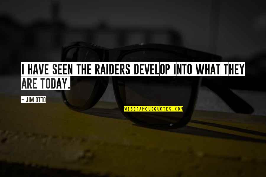 Mcdaid Insurance Quotes By Jim Otto: I have seen the Raiders develop into what