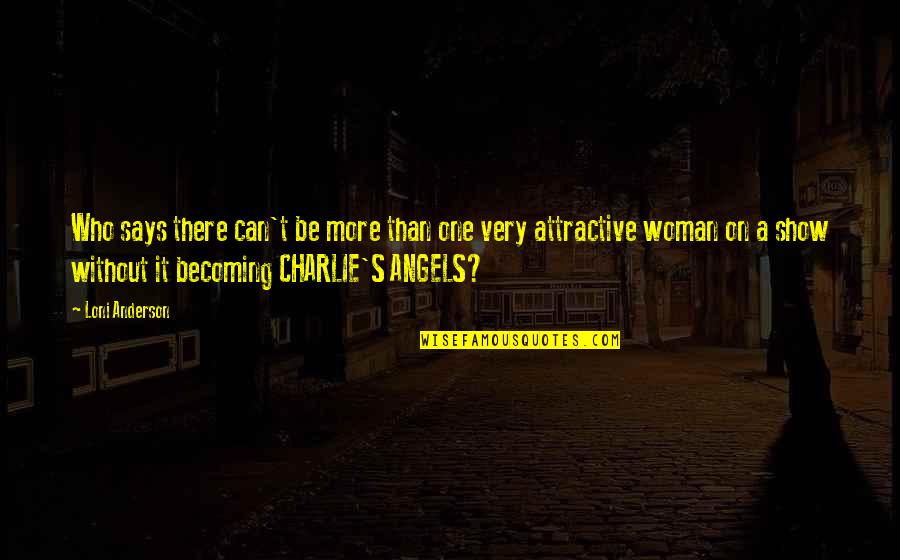 Mcdanels Quotes By Loni Anderson: Who says there can't be more than one Mcdanels Quotes By Loni Anderson: Who says there can't be more than one