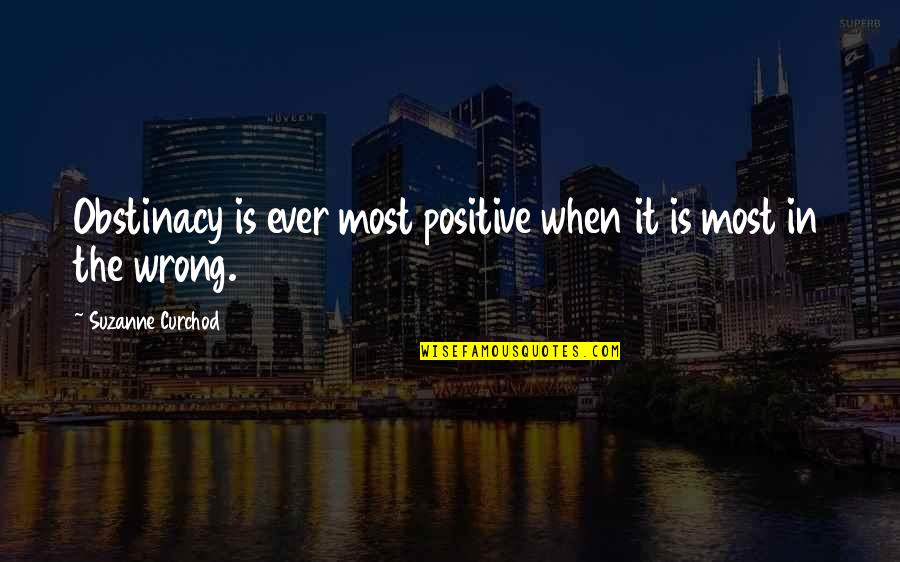 Mcdanielleefuneralhome Quotes By Suzanne Curchod: Obstinacy is ever most positive when it is