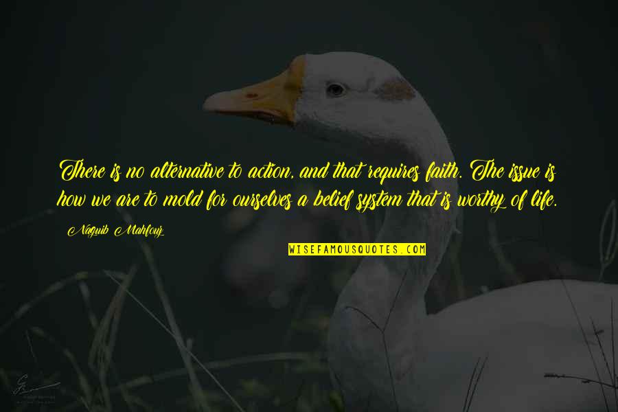 Mcdermotts Handy Quotes By Naguib Mahfouz: There is no alternative to action, and that Mcdermotts Handy Quotes By Naguib Mahfouz: There is no alternative to action, and that