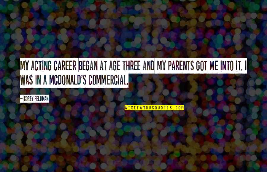 Mcdonald S Quotes By Corey Feldman: My acting career began at age three and