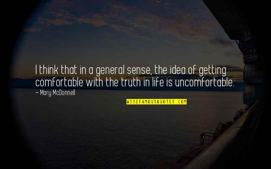 Mcdonnell Quotes By Mary McDonnell: I think that in a general sense, the