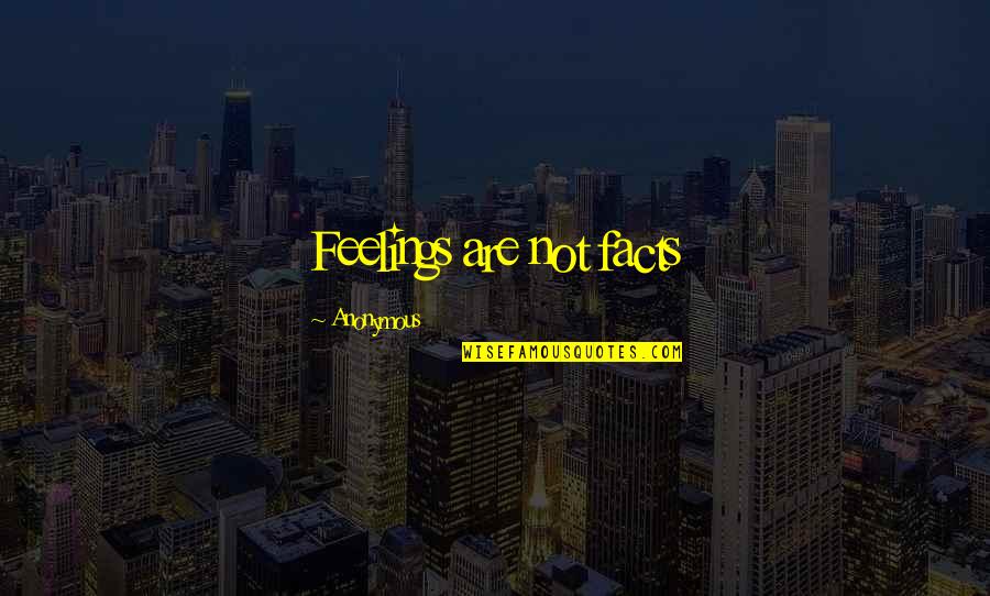 Mcdonogh Quotes By Anonymous: Feelings are not facts Mcdonogh Quotes By Anonymous: Feelings are not facts