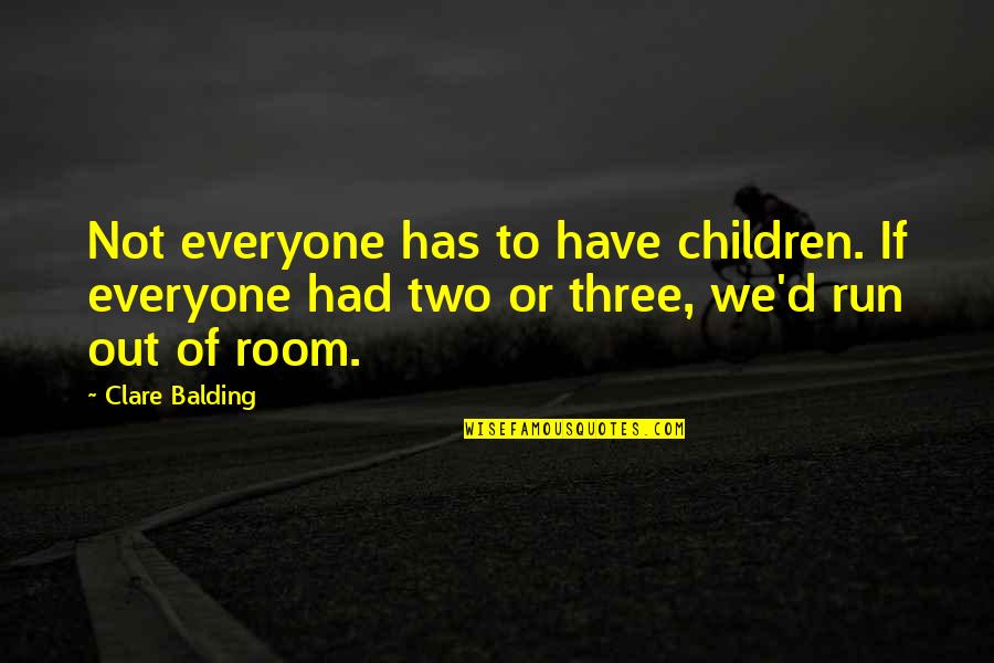 Mcdonough Ga Quotes By Clare Balding: Not everyone has to have children. If everyone