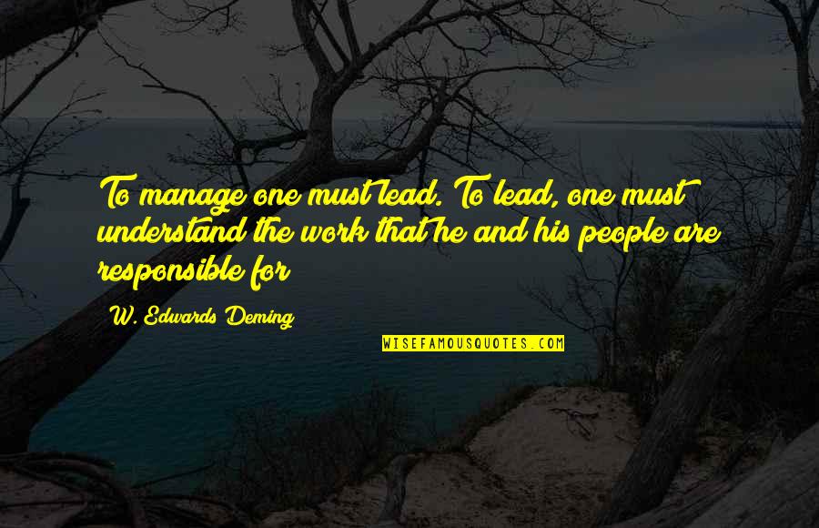 Mcdreamy Quotes By W. Edwards Deming: To manage one must lead. To lead, one