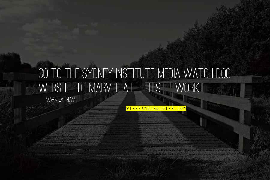 Mce Quotes By Mark Latham: Go to the Sydney Institute Media Watch Dog