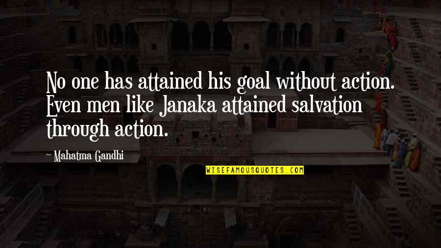 Mcelroy Metals Quotes By Mahatma Gandhi: No one has attained his goal without action.
