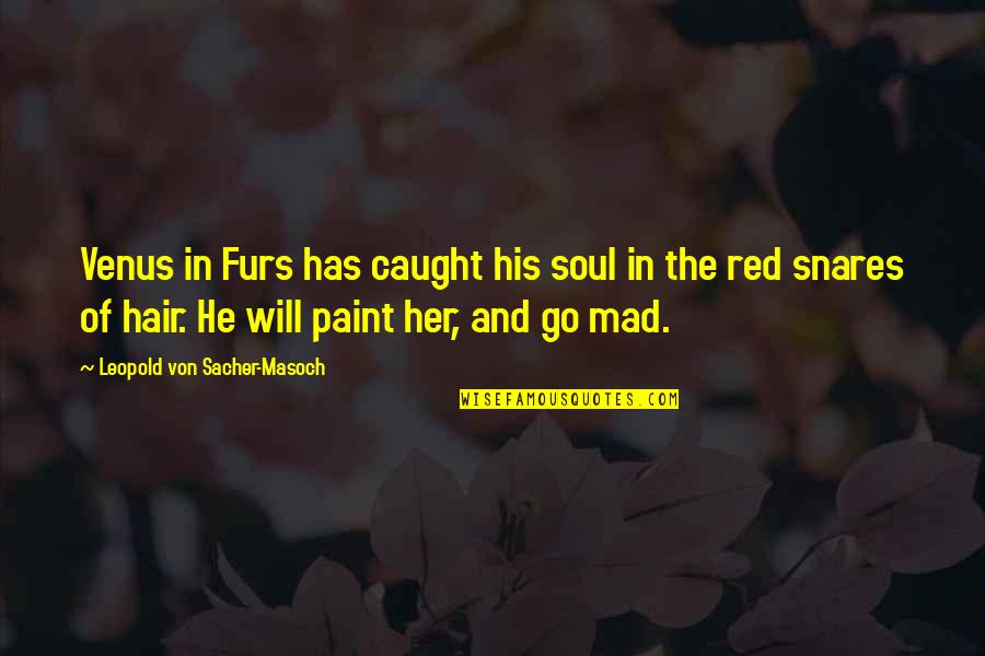 Mcelvain Reunion Quotes By Leopold Von Sacher-Masoch: Venus in Furs has caught his soul in