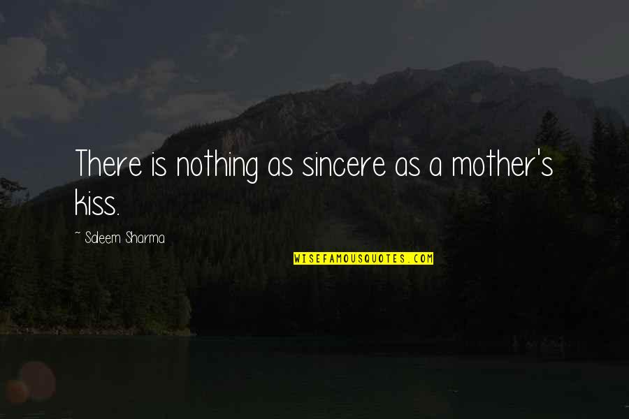 Mcelvain Reunion Quotes By Saleem Sharma: There is nothing as sincere as a mother's