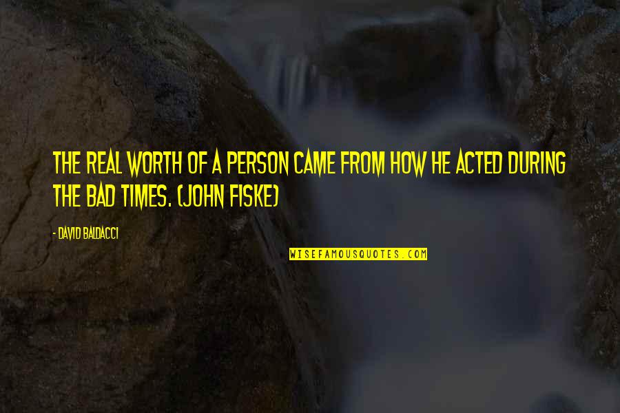 Mcelvogue Kennedy Quotes By David Baldacci: The real worth of a person came from Mcelvogue Kennedy Quotes By David Baldacci: The real worth of a person came from