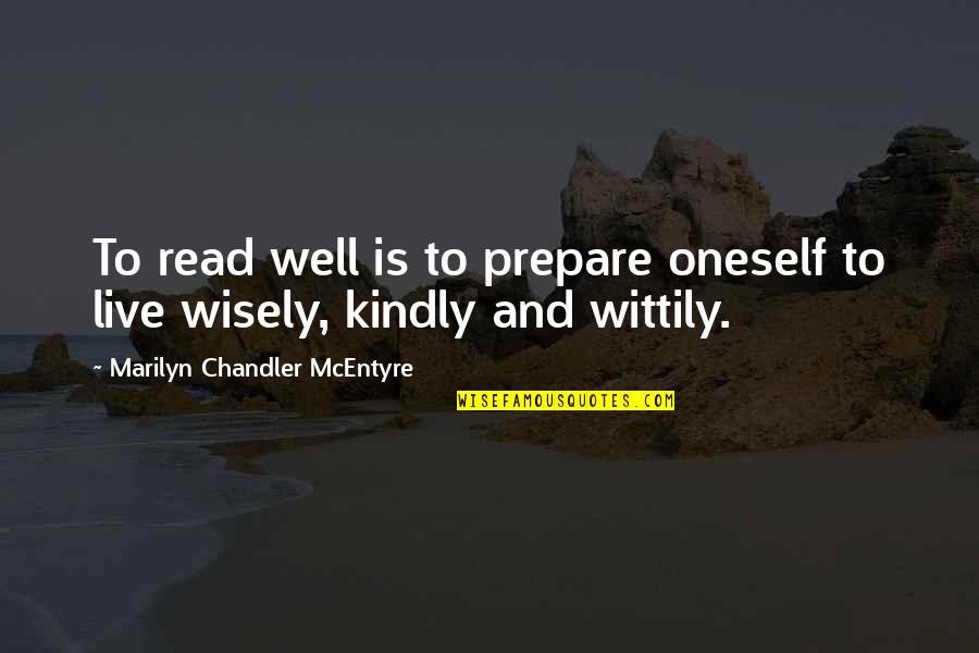 Mcentyre Quotes By Marilyn Chandler McEntyre: To read well is to prepare oneself to