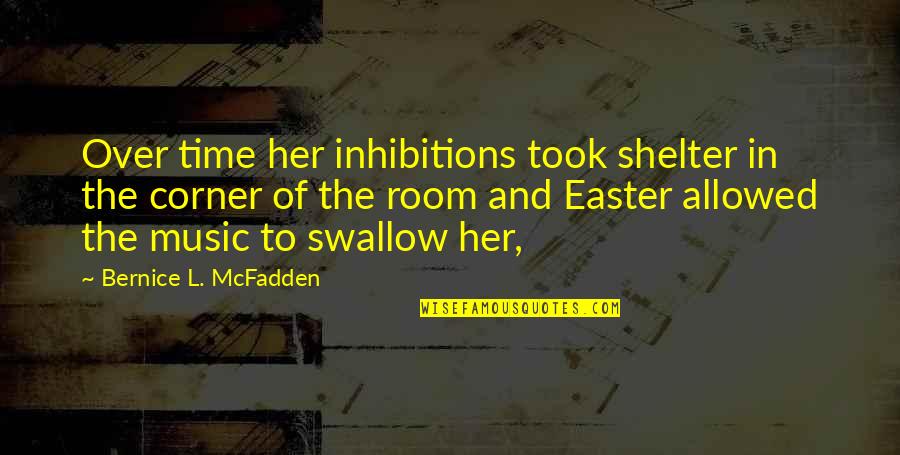 Mcfadden Quotes By Bernice L. McFadden: Over time her inhibitions took shelter in the