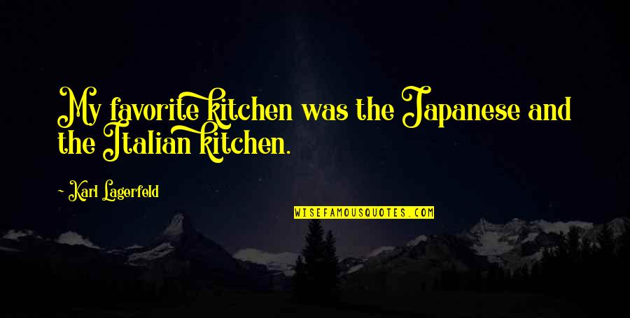Mcfee Park Quotes By Karl Lagerfeld: My favorite kitchen was the Japanese and the
